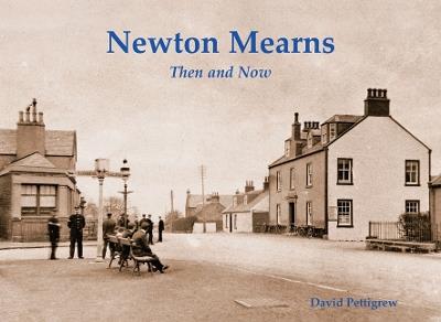 Newton Mearns Then & Now - David Pettigrew - cover