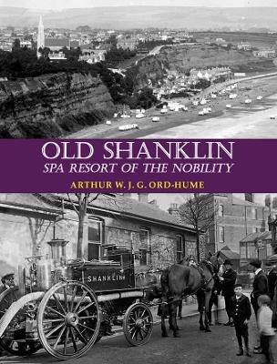 Old Shanklin: Spa Resort of the Nobility - Arthur W.J.G. Ord-Hume - cover