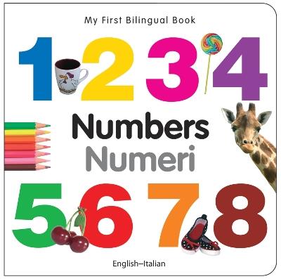My First Bilingual Book -  Numbers (English-Italian) - Milet Publishing - cover