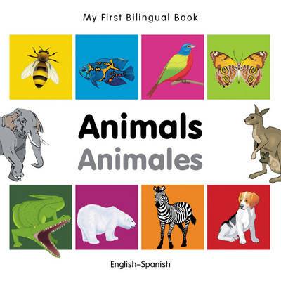 My First Bilingual Book -  Animals (English-Spanish) - Milet Publishing - cover