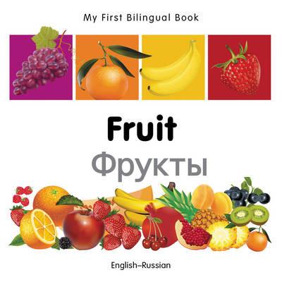 My First Bilingual Book -  Fruit (English-Russian) - Milet Publishing - cover