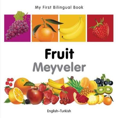 My First Bilingual Book -  Fruit (English-Turkish) - Milet Publishing - cover