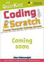 Coding with Scratch - Create Fantastic Driving Games: The QuestKids do Coding