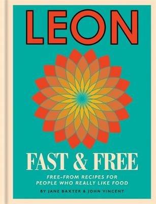Leon: Leon Fast & Free: Free-from recipes for people who really like food - Jane Baxter,John Vincent - cover