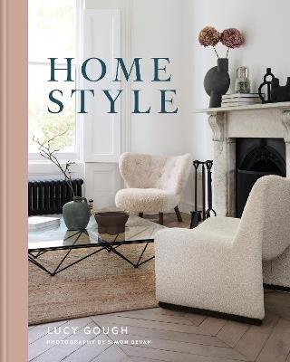 Home Style: Understand your true style and how to implement it - Lucy Gough - cover