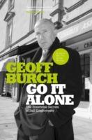 Go It Alone: The Streetwise Secrets of Self Employment - Geoffrey Burch - cover