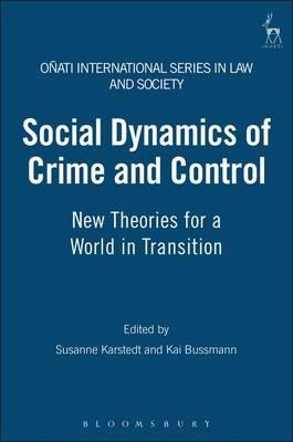Social Dynamics of Crime and Control: New Theories for a World in Transition - cover