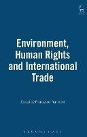 Environment, Human Rights and International Trade - cover
