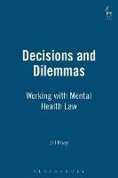 Decisions and Dilemmas: Working with Mental Health Law - Jill Peay - cover