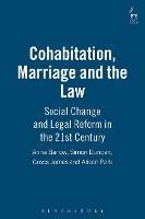 Cohabitation, Marriage and the Law: Social Change and Legal Reform in the 21st Century - Alison Park,Anne Barlow,Grace James - cover