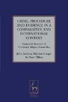 Crime, Procedure and Evidence in a Comparative and International Context: Essays in Honour of Professor Mirjan Damaska - cover