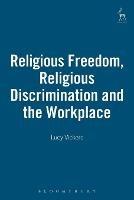 Religious Freedom, Religious Discrimination and the Workplace - Lucy Vickers - cover