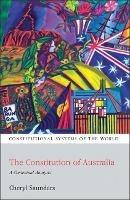 The Constitution of Australia: A Contextual Analysis - Cheryl Saunders - cover