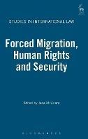 Forced Migration, Human Rights and Security - cover