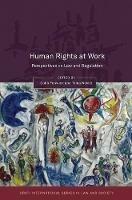 Human Rights at Work: Perspectives on Law and Regulation - cover