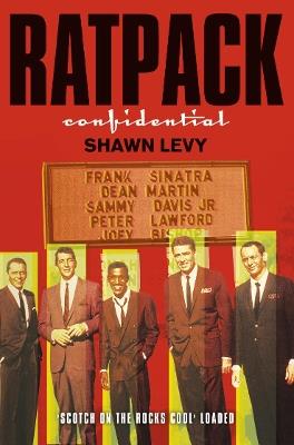 Rat Pack Confidential - Shawn Levy - cover