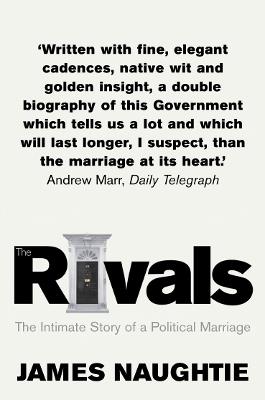 The Rivals: The Intimate Story of a Political Marriage - James Naughtie - cover