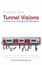 Tunnel Visions: Journeys of an Underground Philosopher