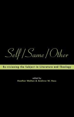 Self/Same/Other: Re-visioning the Subject in Literature and Theology - cover