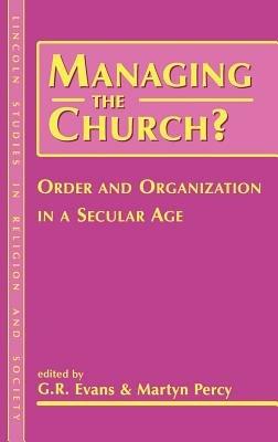 Managing the Church?: Order and Organization in a Secular Age - cover