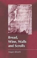 Bread, Wine, Walls and Scrolls - Magen Broshi - cover