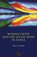 Woman's Body and the Social Body in Hosea 1-2 - Alice A. Keefe - cover