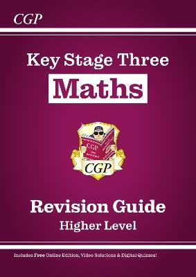 KS3 Maths Revision Guide – Higher (includes Online Edition, Videos & Quizzes) - CGP Books - cover