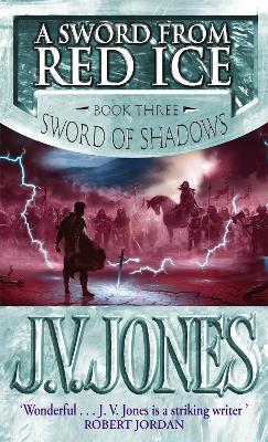 A Sword From Red Ice: Book 3 of the Sword of Shadows - J V Jones. - cover