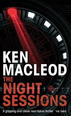 The Night Sessions: A Novel - Ken MacLeod - cover