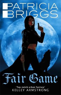 Fair Game: An Alpha and Omega novel: Book 3 - Patricia Briggs - cover