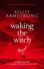 Waking The Witch: Book 11 in the Women of the Otherworld Series