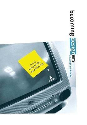 Becoming Designers: Education and Influence - cover