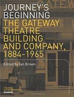 Journey: The Gateway Theatre Building and Company, 1884-1965