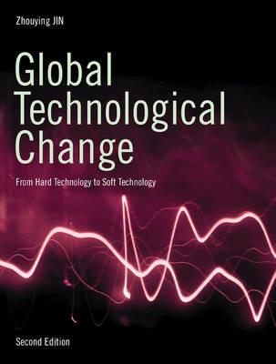 Global Technological Change: From Hard Technology to Soft Technology - Second Edition - Zhouying Jin - cover