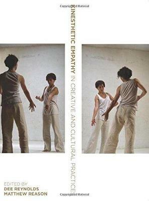 Kinesthetic Empathy in Creative and Cultural Practices - cover