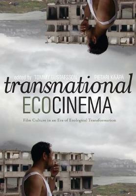 Transnational Ecocinema: Film Culture in an Era of Ecological Transformation - cover