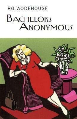 Bachelors Anonymous - P.G. Wodehouse - cover