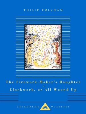 The Firework-Maker's Daughter, Clockwork, or All Wound Up - Philip Pullman - cover