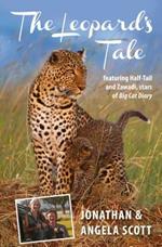 Leopard's Tale: featuring Half-Tail and Zawadi, stars of Big Cat Diary