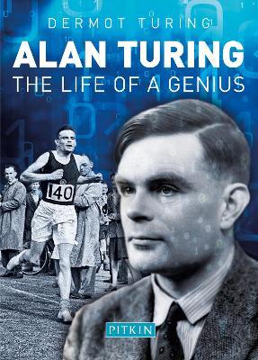 Alan Turing: The Life of a Genius - Dermot Turing - cover