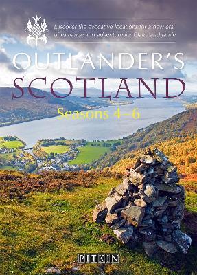 Outlander's Scotland Seasons 4-6: Discover the evocative locations for a new era of romance and adventure for Claire and Jamie - Phoebe Taplin - cover