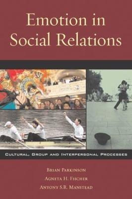 Emotion in Social Relations: Cultural, Group, and Interpersonal Processes - Brian Parkinson,Agneta H. Fischer,Antony S.R. Manstead - cover