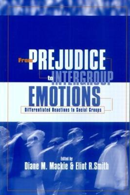 From Prejudice to Intergroup Emotions: Differentiated Reactions to Social Groups - cover