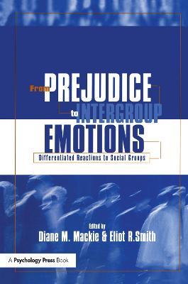 From Prejudice to Intergroup Emotions: Differentiated Reactions to Social Groups - cover