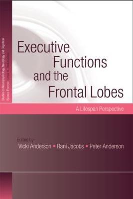 Executive Functions and the Frontal Lobes: A Lifespan Perspective - cover