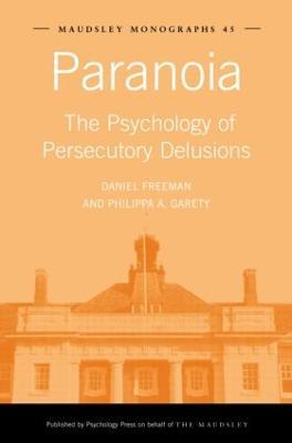 Paranoia: The Psychology of Persecutory Delusions - Daniel Freeman,Philippa A. Garety - cover