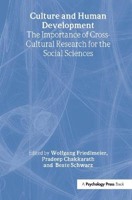 Culture and Human Development: The Importance of Cross-Cultural Research for the Social Sciences - cover