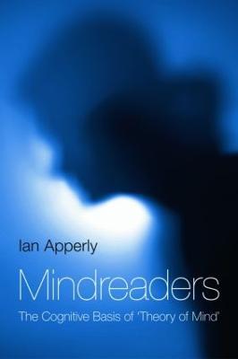 Mindreaders: The Cognitive Basis of "Theory of Mind" - Ian Apperly - cover
