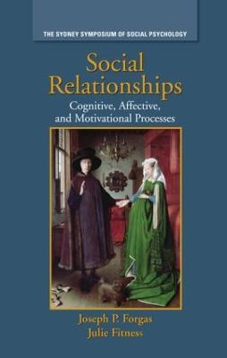 Social Relationships: Cognitive, Affective and Motivational Processes - cover