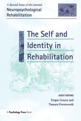 The Self and Identity in Rehabilitation: A Special Issue of Neuropsychological Rehabilitation - cover